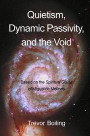 Quietism, Dynamic Passivity and the Void by Trevor Boiling