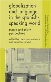 Cover of: Globalization and Language in the Spanish Speaking World: Macro and Micro Perspectives (Language and Globalization)