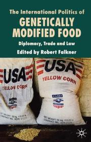 Cover of: The International Politics of Genetically Modified Food: Diplomacy, Trade and Law