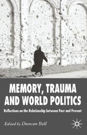 Cover of: Memory, Trauma and World Politics: Reflections on the Relationship Between Past and Present