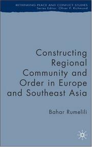 Cover of: Constructing Regional Community and Order in Europe and Southeast Asia (Rethinking Peace and Conflict Studies)