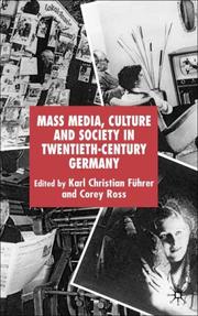 Cover of: Mass Media, Culture and Society in Twentieth-Century Germany (New Perspectives in German Studies) by 