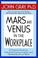 Cover of: Mars and Venus in the Workplace