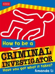 Cover of: How to Be a Criminal Investigator