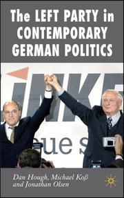 Cover of: Left Party in Contemporary German Politics (New Perspectives in German Studies) by Daniel Hough, Michael Koss, Jonathan Olsen