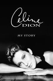 Cover of: Celine Dion: my story, my dream