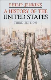 Cover of: A History of the United States, Third Edition (Palgrave Essential Histories) by Philip Jenkins