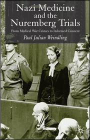 Cover of: Nazi Medicine and the Nuremberg Trials: From Medical War Crimes to Informed Consent