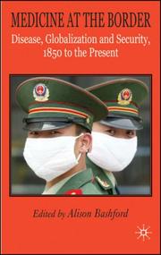 Cover of: Medicine At The Border: Disease, Globalization and Security, 1850 to the present