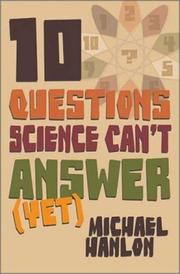 Cover of: Ten Questions Science Can't Answer (Yet!): A Guide to Science's Greatest Mysteries