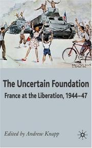 Cover of: Uncertain Foundation: France at the Liberation 1944-47