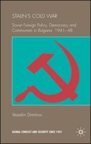 Cover of: Stalin's Cold War: Soviet Foreign Policy, Democracy and Communism in Bulgaria, 1941-1948 (Global Conflict Since 1945)