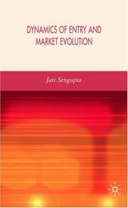 Cover of: Dynamics of Entry and Market Evolution | Jati K. Sengupta