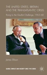 Cover of: United States, Britain and the Transatlantic Crisis: Rising to the Gaullist Challenge, 1963-68 (Global Conflict and Security since 1945)