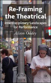 Cover of: Re-Framing the Theatrical: Interdisciplinary Landscapes for Performance