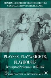 Cover of: Players, Playwrights, Playhouses: Investigating Performance, 1660-1800 (Redefining British Theatre History)