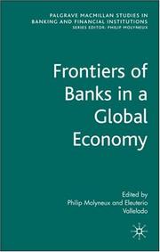 Cover of: Frontiers of Banks in a Global World (Palgrave Macmillan Studies in Banking and Financial Institutions)