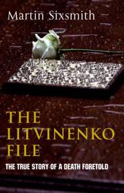 Cover of: The Litvinenko File by Martin Sixsmith