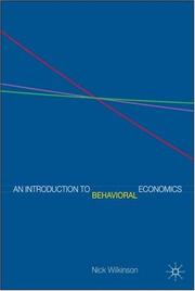 Cover of: An Introduction to Behavioral Economics by Nick Wilkinson