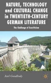 Cover of: Nature, Technology and Cultural Change in Twentieth-Century German Literature: The Challenge of Ecocriticism (New Perspectives in German Studies)