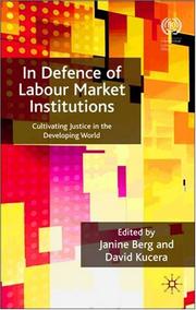 Cover of: In Defence of Labour Market Institutions: Cultivating Justice in the Developing World