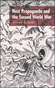 Cover of: Nazi Propaganda and the Second World War by Aristotle A. Kallis