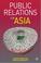 Cover of: Public Relations for Asia