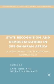 Cover of: State Recognition and Democratization in Sub-Saharan Africa by Lars Buur, Helene Maria Kyed
