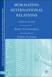 Cover of: Moralizing International Relations: Called to Account (CERI Series in International Relations a)