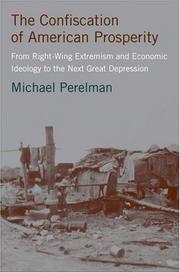 Cover of: The Confiscation of American Prosperity by Michael Perelman