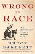 Cover of: Wrong on Race: The Democratic Party's Buried Past