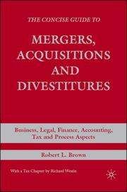 Cover of: The Concise Guide to Mergers, Acquisitions and Divestitures: Business, Legal, Finance, Accounting, Tax and Process Aspects