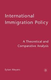 Cover of: International Immigration Policy: A Theoretical and Comparative Analysis