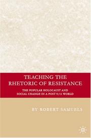 Cover of: Teaching the Rhetoric of Resistance: The Popular Holocaust and Social Change in a Post 9/11 World (Education, Psychoanalysis, Social Transformation)
