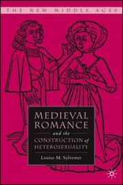 Cover of: Medieval Romance and the Construction of Heterosexuality (The New Middle Ages)