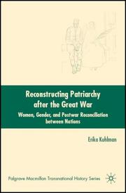 Cover of: Reconstructing Patriarchy after the Great War: Women, Gender, and Postwar Reconciliation between Nations (Palgrave Macmillan Series in Transnational History)