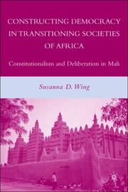 Constructing Democracy in Transitioning Societies of Africa by Susanna D. Wing