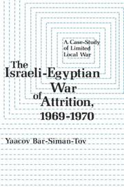 Cover of: The Israeli-Egyptian war of attrition, 1969-1970 by Yaacov Bar-Siman-Tov