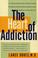 Cover of: The Heart of Addiction