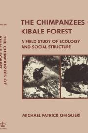 Cover of: The chimpanzees of Kibale Forest: a field study of ecology and social structure