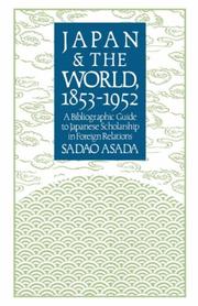 Japan and the world, 1853-1952 by Sadao Asada