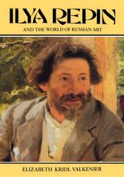 Ilya Repin and the world of Russian art by Elizabeth Kridl Valkenier