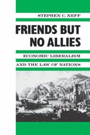 Cover of: Friends but no allies: economic liberalism and the law of nations