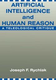 Cover of: Artificial Intelligence and Human Reason: A Teleogical Critique
