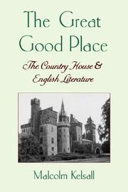 Cover of: The great good place: the country house and English literature