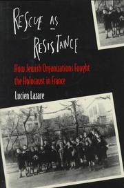 Cover of: Rescue as resistance: how Jewish organizations fought the Holocaust in France