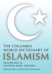 Cover of: The Columbia World Dictionary of Islamism by Olivier Roy, Antoine Sfeir