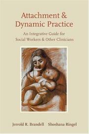 Cover of: Attachment and Dynamic Practice by Jerrold R. Brandell, Shoshana Ringel