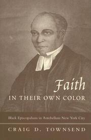 Cover of: Faith in Their Own Color: Black Episcopalians in Antebellum New York City (Religion and American Culture)