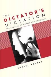 Cover of: The Dictator's Dictation: The Politics of Novels and Novelists